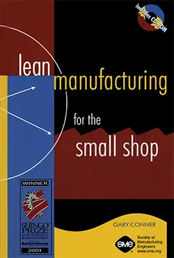 Lean Manufacturing for the Small Shop